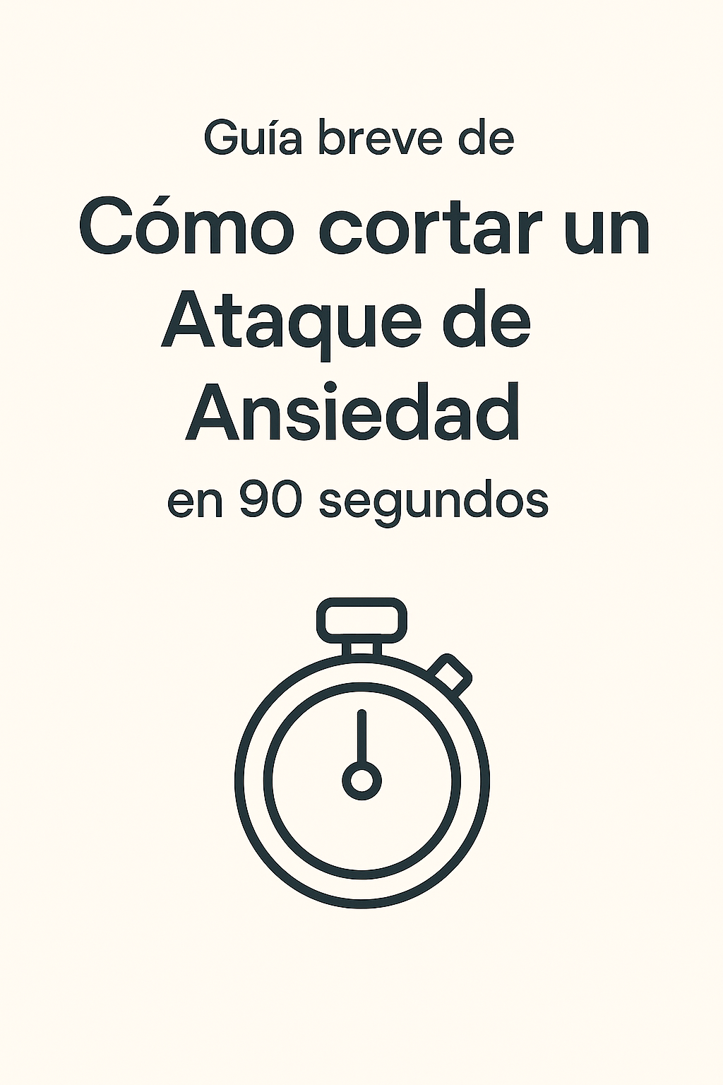 Guía Rápida: Cómo Cortar un Ataque de Ansiedad en 90 Segundos