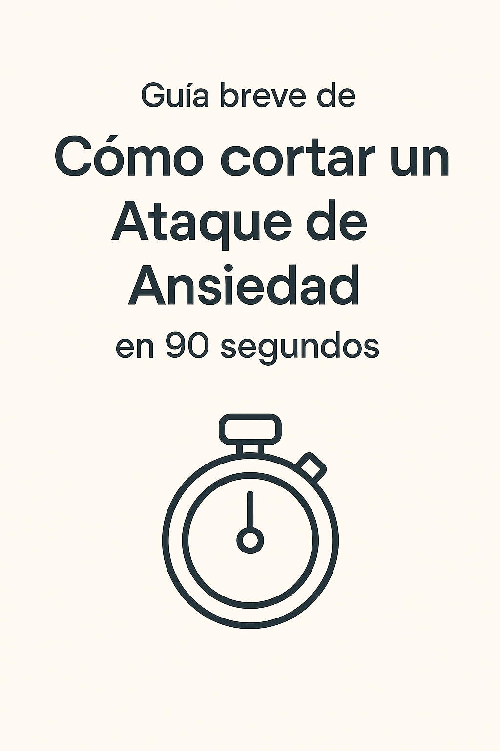 Guía Rápida: Cómo Cortar un Ataque de Ansiedad en 90 Segundos - Calma Urgente